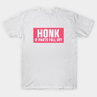 Funny Honk If Parts Fall Off Meme Bumper T-Shirt